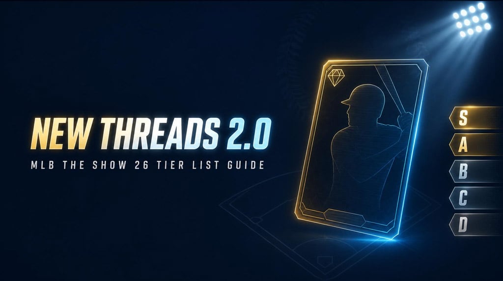 MLB The Show 26 New Threads 2.0 Tier List Guide: Best Cards, Budget Picks, and Meta Fits