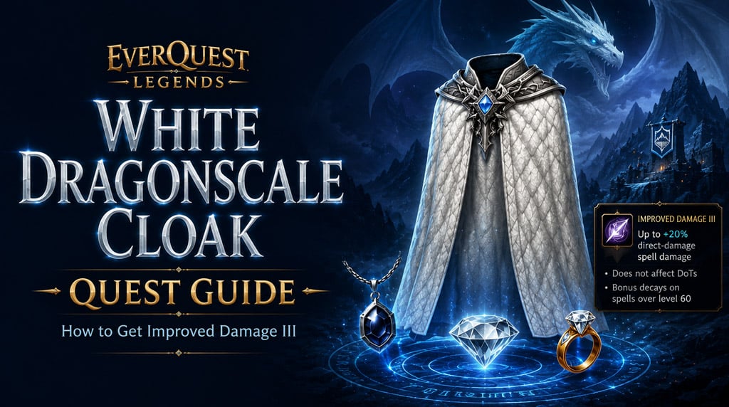 EverQuest Legends White Dragonscale Cloak Quest Guide: Improved Damage III