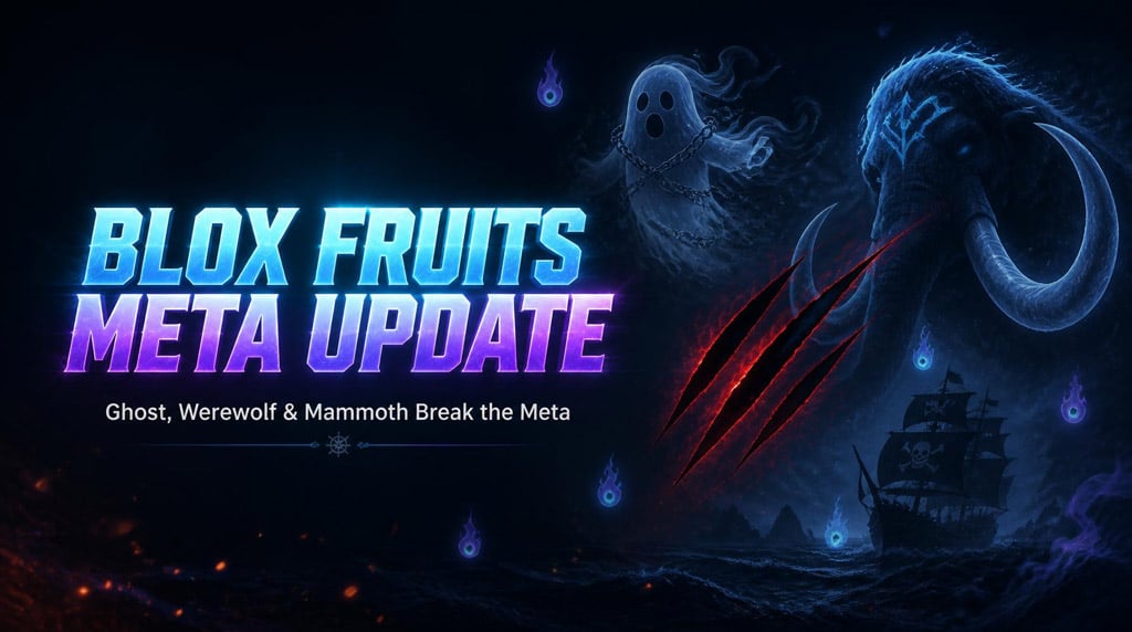 Blox Fruits Update: Ghost, Werewolf & Mammoth Break the Meta (Full PvP Guide)