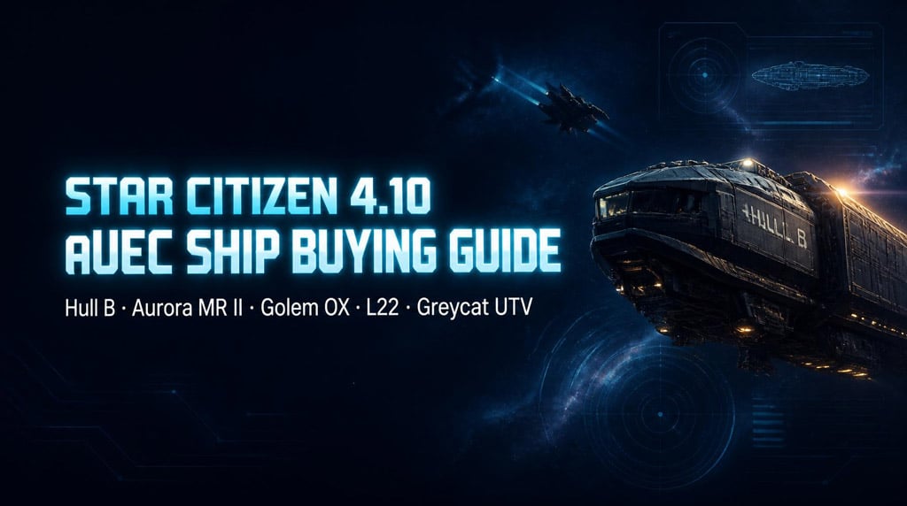 Star Citizen 4.10 aUEC Ship Guide: Hull B, Aurora MR II, Golem OX, L22, UTV Prices & Locations