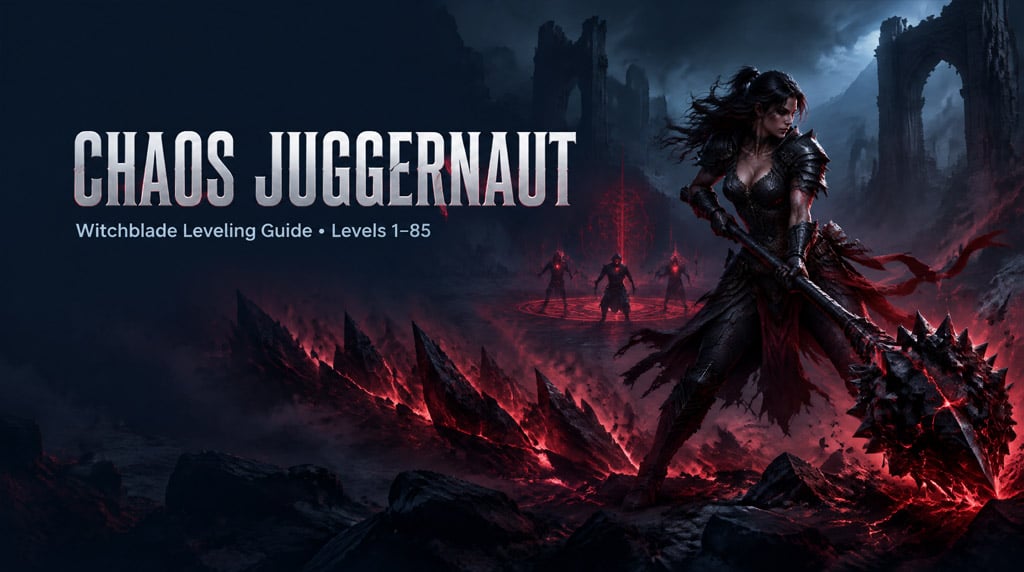 Grim Dawn Chaos Juggernaut Witchblade 1–85 Leveling Guides