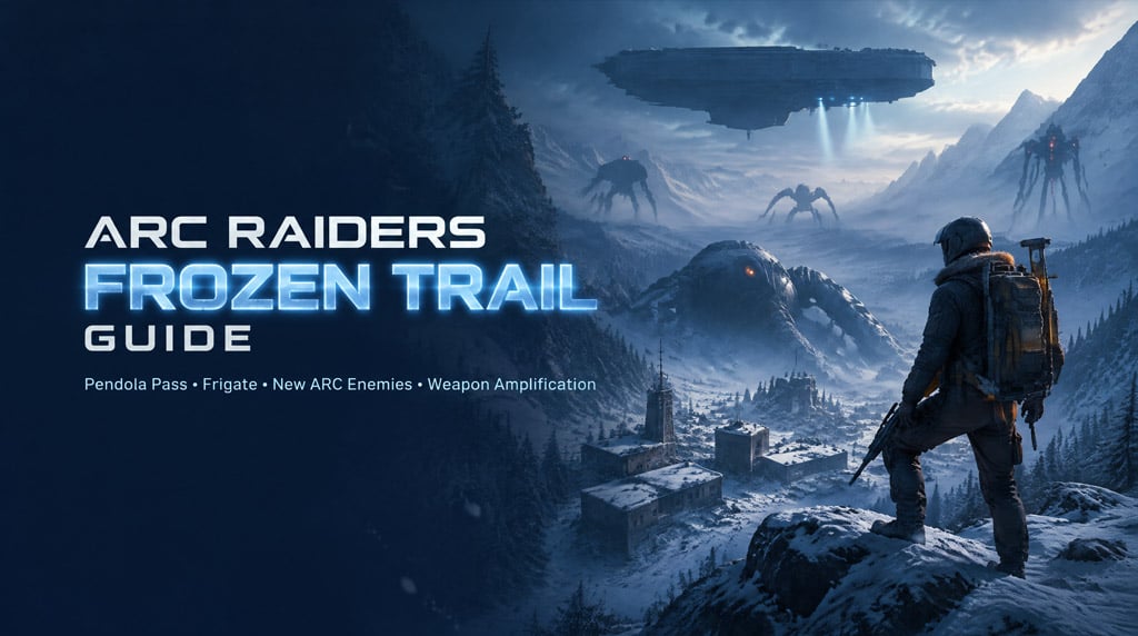 ARC Raiders Frozen Trail Update Guide: Pendola Pass, Frigate & Meta Loadouts