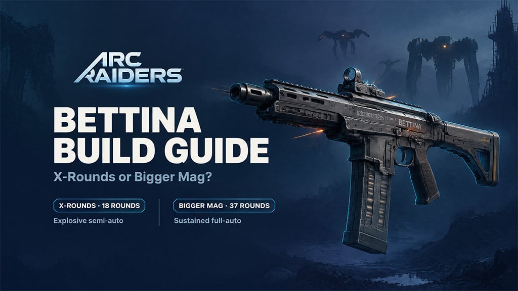 ARC Raiders Amplified Bettina: X-Rounds vs Bigger Mag PvE Guide