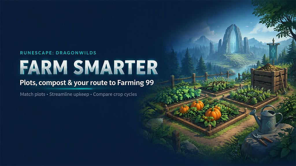 RuneScape: Dragonwilds Farming Guide - Best Plots, Compost & Level 99 Route