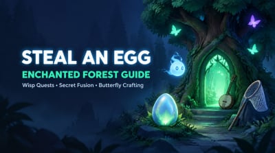 Steal an Egg Enchanted Forest: Wisp Quest & Fusion Room Guide