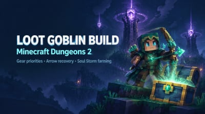 Minecraft Dungeons 2 Loot Goblin Build: Gear, Sustain & Soul Storms Guides