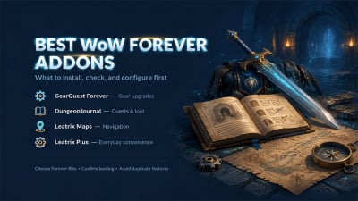 WoW Forever Best Addons: Essential Setup, Load Fixes & Config Guides