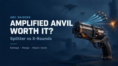 ARC Raiders Amplified Anvil Guides: Splitter vs X-Rounds—Worth It?