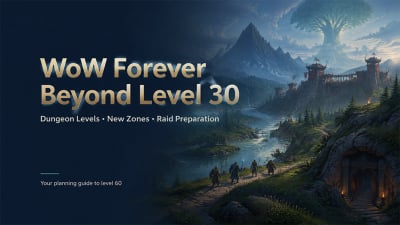 WoW Forever Leveling After 30: New Dungeon Ranges and Access Guide