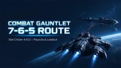 Star Citizen 4.10.2 Combat Gauntlet 7-6-5: Making aUEC Route