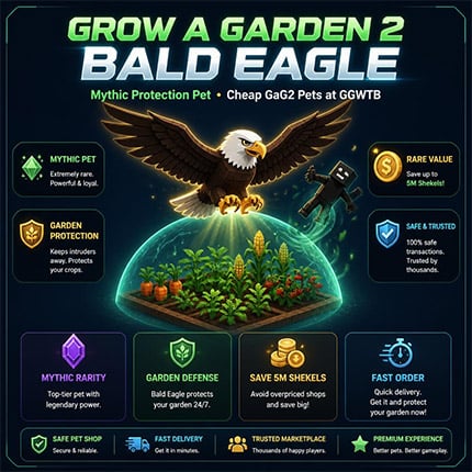Grow a Garden 2 Bald Eagle Shop | Buy Cheap GaG2 Mythic Pets